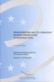 Harmonisation and Co-operation between Prosecutors at European level - Proceedings, Bucharest, May 2001