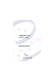 The European Code of Police Ethics - Recommendation Rec10 and explanatory memorandum