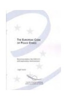 The European Code of Police Ethics - Recommendation Rec10 and explanatory memorandum