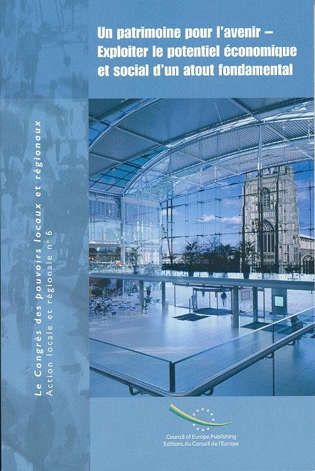 Un patrimoine pour l'avenir - Exploiter le potentiel économique et social d'un atout fondamental (Action locale et régionale n°6)