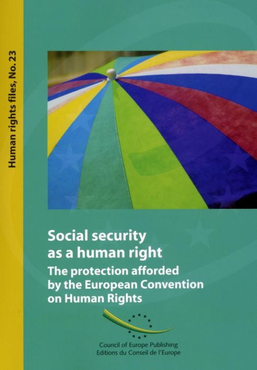 PDF - Social security as a human right - The protection afforded by the European Convention on Human Rights (Human Rights Files No. 23)