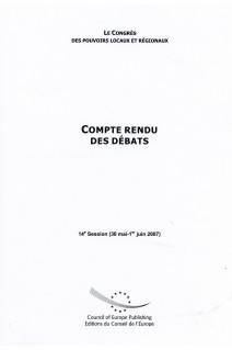 Le Congrès des Pouvoirs Locaux et Régionaux de l'Europe - Compte rendu des débats - 14ème Session (30 mai-1er juin 2007)