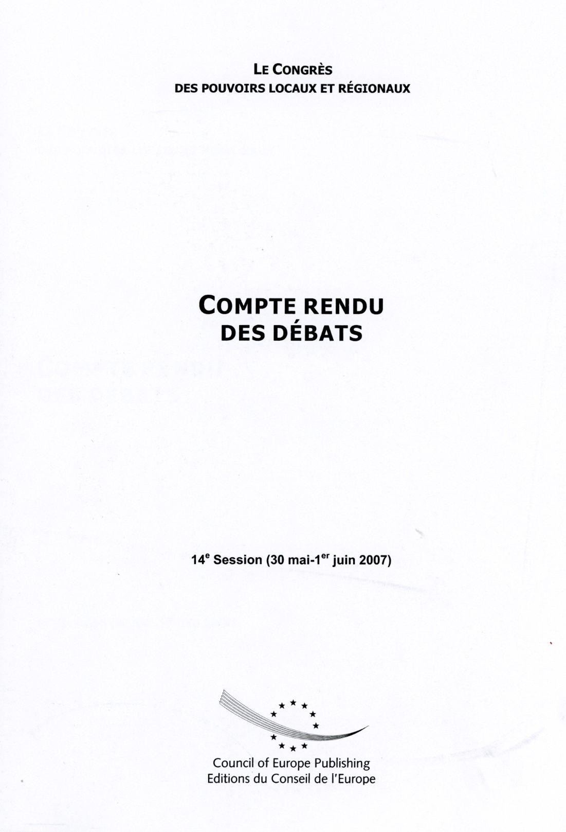 Le Congrès des Pouvoirs Locaux et Régionaux de l'Europe - Compte rendu des débats - 14ème Session (30 mai-1er juin 2007)