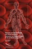 Glossary on haematology and blood products  - English-French, French-English