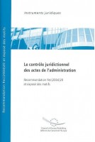 Le contrôle juridictionnel des actes de l'administration - Recommandation Rec(2004)20 et exposé des motifs