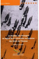 La situation des étrangers au regard de la Convention européenne des Droits de l'Homme