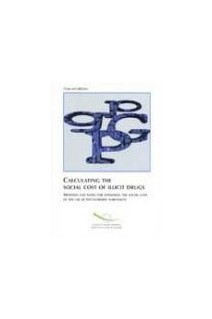 Calculating the social cost of illicit drugs - Methods and tools for estimating the social cost of the use of psychotropic substances