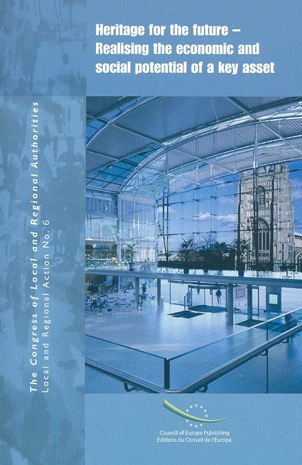 Heritage for the future - Realising the economic and social potential of a key asset (Local and Regional Action No.6)