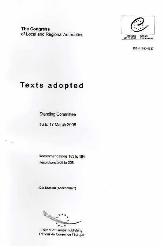 Congress of Local and Regional Authorities of Europe - Adopted texts - 12th Session, Addendum 2, 16 to 17 March 2006 - Recommendations 183 to 184 to 161, Resolutions 206 and 208