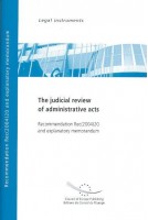 The judicial review of administrative acts - Recommendation Rec(2004)20 and explanatory memorandum