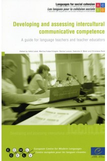 Developing and assessing intercultural communicative competence - A guide for language teachers and teacher educators