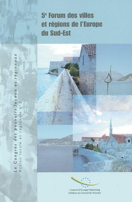 5e Forum des villes et régions de l'Europe du Sud-Est (Action Locale et régionale n°7)