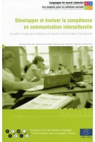 Développer et évaluer la compétence en communication interculturelle - Un guide à l'usage des enseignants de langues et des formateurs d'enseignants