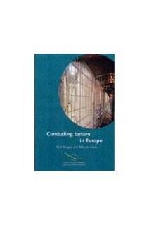 Combating torture in Europe - The work and standards of the European Committee for the Prevention of Torture