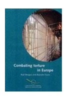 Combating torture in Europe - The work and standards of the European Committee for the Prevention of Torture