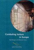 Combating torture in Europe - The work and standards of the European Committee for the Prevention of Torture