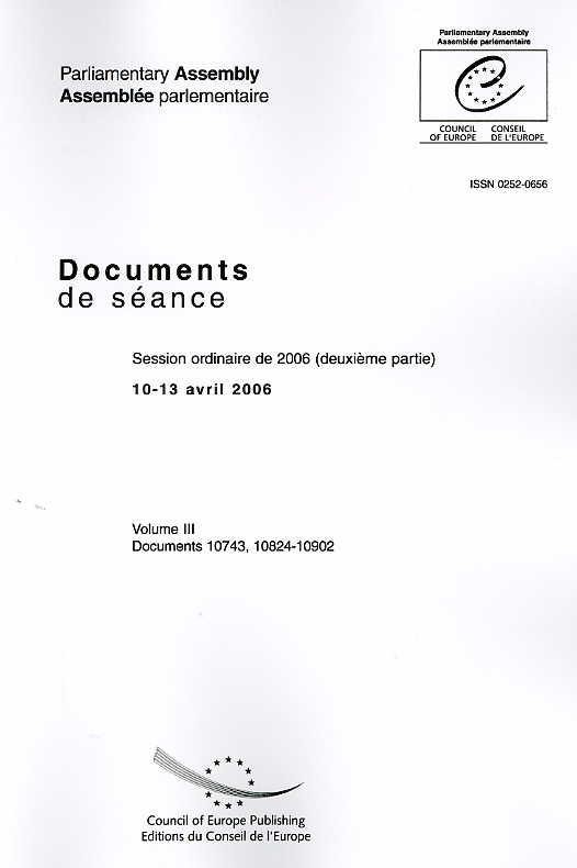 Assemblée Parlementaire - Documents de séance - Session ordinaire de 2006 (deuxième partie), avril 2006, Volume III