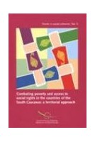 Combating poverty and access to social rights in the countries of the South Caucasus: a territorial approach (Trends in social cohesion No. 5)
