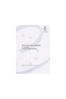 The role of local authorities in the field of local social services (Local and Regional Authorities in Europe No. 73)