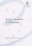 The role of local authorities in the field of local social services (Local and Regional Authorities in Europe No. 73)