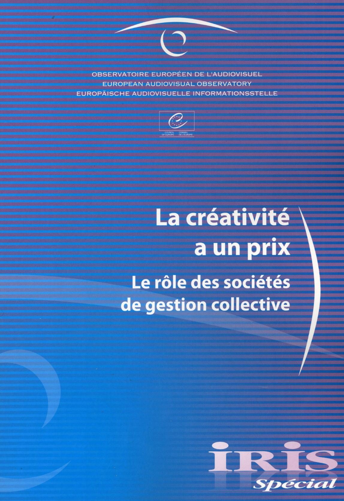 IRIS Spécial - La créativité a un prix. Le rôle des sociétés de gestion collective