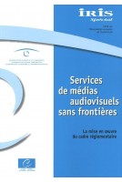 Services de médias audiovisuels sans frontières - La mise en oeuvre du cadre réglementaire