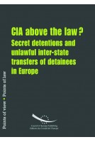 PDF - CIA above the law? Secret detentions and unlawful inter-state transfers of detainees in Europe