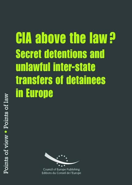 PDF - CIA above the law? Secret detentions and unlawful inter-state transfers of detainees in Europe