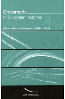Crossroads of European Histories - Multiple Outlooks on Five Key Moments in the History of Europe