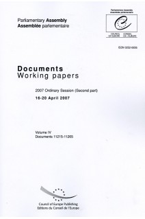 Parliamentary Assembly - Working papers - 2007 Ordinary Session (Second part) 16-20 April 2007 - Volume IV, Documents 11215-11265