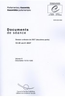 Assemblée Parlementaire - Documents de séance - Session ordinaire de 2007 (deuxième partie), 16-20 avril 2007, Volume IV, Documents 11215-11265
