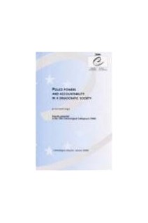 Police powers and accountability in a democratic society - Proceedings, 12th Criminological Colloquium, 1999 (Criminological Research No. 33)
