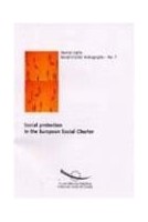 Social protection in the European Social Charter (Social Charter Monographs No. 7)