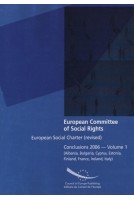 European Committee of Social Rights - European Social Charter (revised) Conclusions 2006 - Volume 1 (Albania, Bulgaria, Cyprus, Estonia, Finland, France, Ireland, Italy)