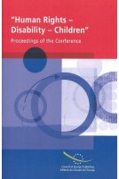 Conference "Human Rights - Disability - Children:Towards international instrument for disability rights - the special case of disabled children"  Proceedings