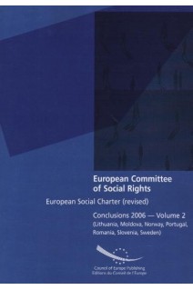 European Committee of Social Rights - European Social Charter (revised) Conclusions 2006 - Volume 2 (Lithuania, Moldova, Norway, Portugal, Romania, Slovenia, Sweden)