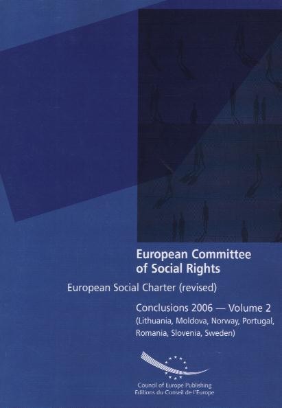 European Committee of Social Rights - European Social Charter (revised) Conclusions 2006 - Volume 2 (Lithuania, Moldova, Norway, Portugal, Romania, Slovenia, Sweden)