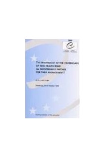 The pharmacist at the crossroads of new health risks: an indispensable partner for their management ! - Proceedings, Strasbourg, October 1999