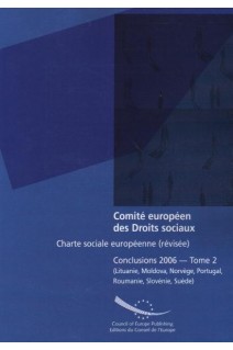 Comité européen des Droits sociaux - Charte sociale européenne (révisée) Conclusions 2006 - Tome 2 (Lituanie, Moldova, Norvège, Portugal, Roumanie, Slovénie, Suède)