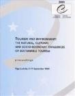 Tourism and environment: the natural, cultural and socio-economic challenges of sustainable tourism - Proceedings, Riga, September 1999 (Environment Encounters No. 43)