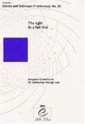The right to a fair trial (Science and Technique of Democracy No. 28)