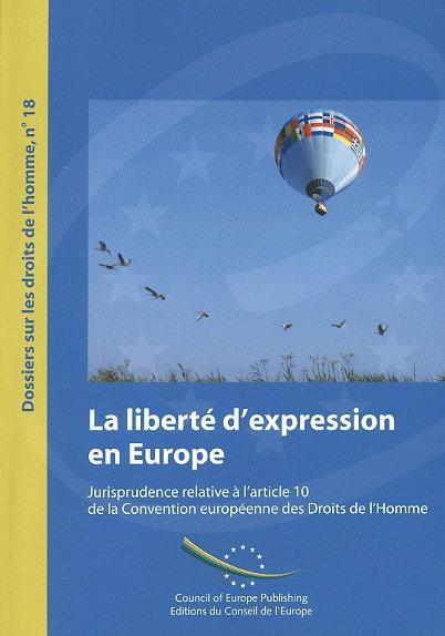 La liberté d'expression en Europe - Jurisprudence relative à l'article 10 de la Convention européenne des Droits de l'Homme (Dossiers sur les droits de l'homme n° 18)