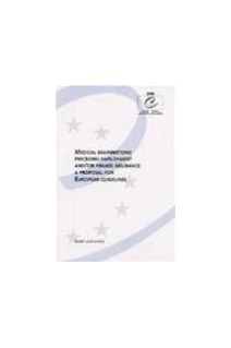 Medical examinations preceding employment and/or private insurance: a proposal for european guidelines
