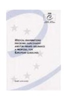 Medical examinations preceding employment and/or private insurance: a proposal for european guidelines