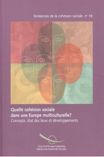 Quelle cohésion sociale dans une Europe multiculturelle ? Concepts, état des lieux et développements (Tendances de la cohésion sociale n° 18)