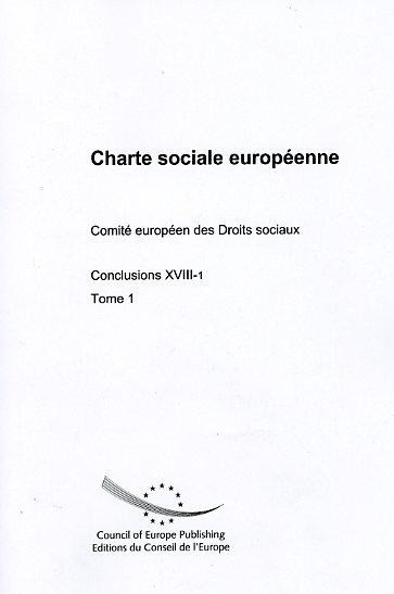 Charte sociale européenne - Comité européen des Droits sociaux - Conclusions XVIII-1, Tome 1
