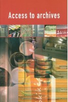 Access to archives - A handbook of guidelines for implementation of Recommendation No R(2000)13 on a European policy on access to archives