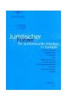 Juristischer Führer für audiovisuelle Medien in Europa - Neuere rechtliche Entwicklungen in Rundfunk, Film, Telekommunikation und der Globalen Informationgesellschaft in Europa und angrenzenden Staaten