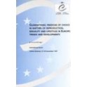 Guaranteeing freedom of choice in matters of reproduction, sexuality and lifestyles in Europe: trends and developments - Proceedings, Tallinn, November 1997