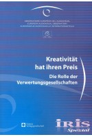 IRIS Spezial - Kreativität hat ihren Preis. Die Rolle der Verwertungsgesellschaften